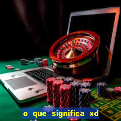 o que significa xd em jogos